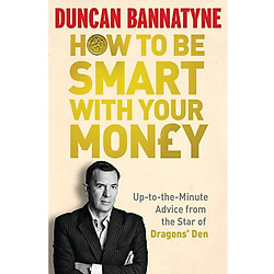 How To Be Smart With Your Money