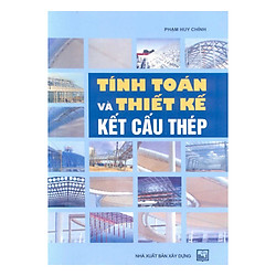 Tính Toán Và Thiết Kế Kết Cấu Thép