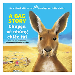 Be A Friend With Nature – Làm Bạn Với Thiên Nhiên: A Bag Story – Chuyện Về Những Chiếc Tú