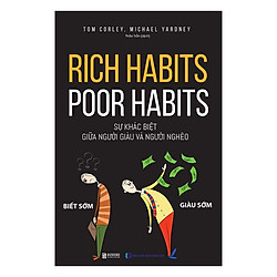 Rich Habits – Poor Habits Sự khác biệt giữa người giàu và người nghèo
