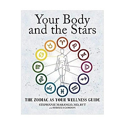 Your Body and the Stars: The Zodiac As Your Wellness Guide Paperback – 19 May 2016
