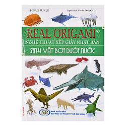 Real Origami – Nghệ Thuật Xếp Giấy Nhật Bản – Sinh Vật Bơi Dưới Nước (Tập 2)