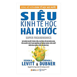 Sách Kinh Doanh – Siêu Kinh Tế Học Hài Hước (Tái Bản 2018)