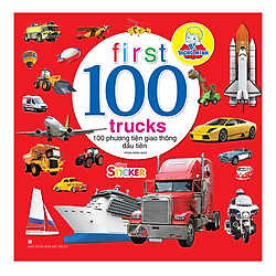 Bé Thông Minh – First 100 Trucks – 100 Phương Tiện Giao Thông Đầu Tiên (Tặng Kèm Sticker)