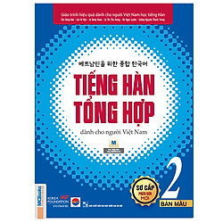 Tiếng Hàn Tổng Hợp Dành Cho Người Việt Nam – Sơ Cấp 2 (Bản Màu)