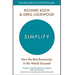 Simplify: How the Best Businesses in the World Succeed