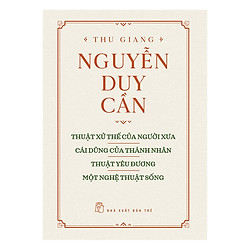 Thuật Xử Thế Của Người Xưa – Cái Dũng Của Thánh Nhân – Thuật Yêu Đương – Một Nghệ Thuật S