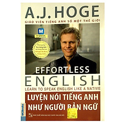 Luyện Nói Tiếng Anh Như Người Bản Ngữ (Tái Bản Kèm DVD Hoặc Dùng App Về 7 Rules Effortles