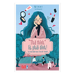 “Thả Thính” Là Phải Dính! – 54 Cách Giúp Bạn Tán Đổ “Crush”