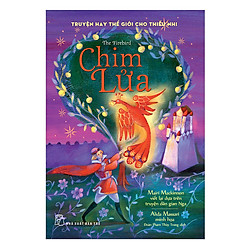 Truyện Hay Thế Giới Cho Thiếu Nhi – Chim Lửa