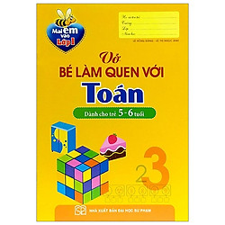 Mai Em Vào Lớp 1 – Vở Bé Làm Quen Với Toán (5-6 Tuổi) (Tái Bản 2019)