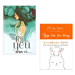 Combo Tiểu Thuyết Lãng Mạn Trung Quốc: Đừng Vội Nói Lời Yêu + All In Love – Ngập Tràn Yêu