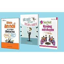 Sách: Khéo Ăn Nói Sẽ Có Được Thiên Hạ + Hài Hước Một Chút Thế Giới Sẽ Khác Đi + Sức Hút C