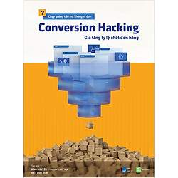 Conversion Hacking – Gia Tăng Tỷ Lệ Chốt Đơn Hàng