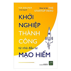 Cuốn Sách Dành Cho Những Nhà Đầu Tư Mạo Hiểm – Những Ý Tưởng Và Cơ Hội Để Khởi Nghiệp: Kh