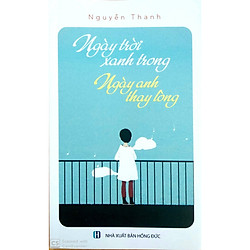 Ngày trời xanh trong, ngày anh thay lòng