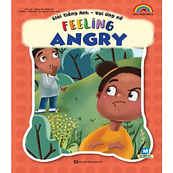 Giỏi tiếng Anh – Vui ứng xử – Feeling Angry (Tặng kèm bookmarks)
