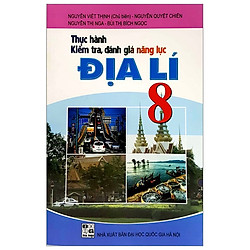 Thực Hành Kiểm Tra, Đánh Giá Năng Lực Địa Lí 8