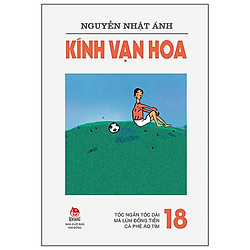 Kính Vạn Hoa – 18 – Tóc Ngắn Tóc Dài – Má Lúm Đồng Tiền – Cà Phê Áo Tím (Tái Bản 2019)</s