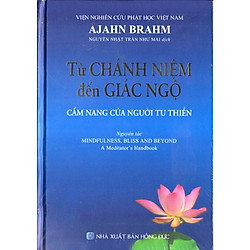 Từ CHÁNH NIỆM đến GIÁC NGỘ – Cẩm nang của người tu thiền