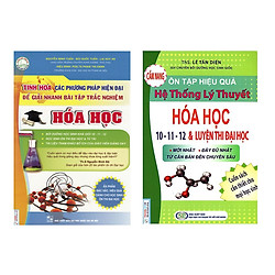 Combo 2 Cuốn Hóa Học: Tinh Hoa Các Phương Pháp Hiện Đại Để Giải Nhanh Bài Tập Trắc Nghiệm Hóa Học + Cẩm Nang Ôn Tập Hiệu Quả Hệ Thống Lý Thuyết Hóa Học