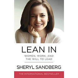 Lean In : Women, Work, and the Will to Lead