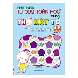 Phát Triển Tư Duy Toán Học Cùng Thỏ Mặt To (4 – 5 Tuổi) – Tập 2
