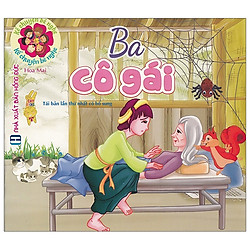 Kể Chuyện Bé Nghe – Ba Cô Gái (Tái Bản 2020)