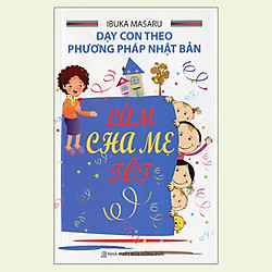 Dạy Con Theo Phương Pháp Nhật Bản – Làm Cha Mẹ Tốt