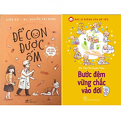 Combo: Để Con Được Ốm + Bác Sĩ Riêng Của Bé Yêu – Bước Đệm Vững Chắc Vào Đời (Bác Sĩ Huyên Thảo)
