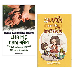 Combo Sách Làm Cha Mẹ : Cha Mẹ Can Đảm + Mẹ Biết Lười Con Nên Người ( Combo Sách Làm Mẹ K
