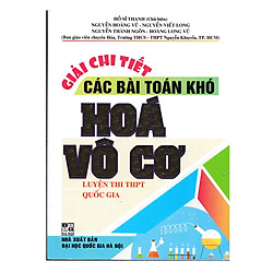 Giải Chi Tiết Các Bài Toán Khó Hóa Vô Cơ ( Luyện Thi THPT QG)