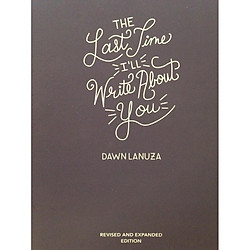 The Last Time I’ll Write About You Paperback – 8 Mar 2018 Dawn Lanuza