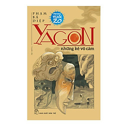 Yagon – Những Kẻ Vô Cảm