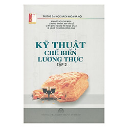 Kỹ Thuật Chế Biến Lương Thực Tập 2