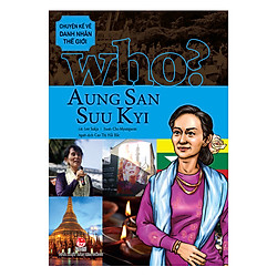 Chuyện Kể Danh Nhân Thế Giới – Aung San Suu Kyi