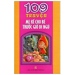 109 Truyện Mẹ Kể Cho Bé Trước Giờ Đi Ngủ (Tái Bản 2019)