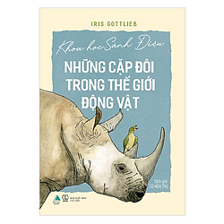 Khoa Học Sành Điệu: Những Cặp Đôi Trong Thế Giới Động Vật ( Tặng Kèm Sổ Tay )