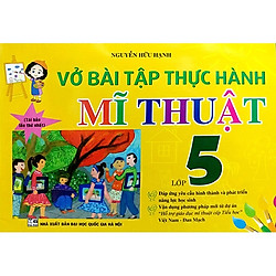 Vở Bài Tập Thực Hành Mỹ Thuật 5