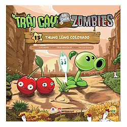 Trái Cây Đại Chiến Zombie – Tập 15: Thung Lũng Colorado (Tái Bản)