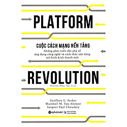 Cuộc Cách Mạng Nền Tảng – Platform Revolution Tặng BookMark Romantic