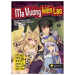 Ma Vương Kiến Tạo – Hầm Ngục Kiên Cố Nhất Chính Là Thành Phố Hiện Đại – Tập 1 (Tái Bản 20