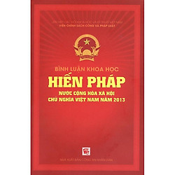 Bình Luận khoa học Hiến Pháp Nước Cộng Hòa Xã Hội Chủ Nghĩa Viêt Nam 2013