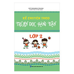 Kể Truyện Theo Truyện Đọc Hàng Tuần Lớp 2