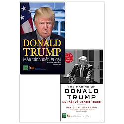 Combo Sự Thật Về Donald Trump & Donald Trump – Màn Trình Diễn Vĩ Đại (Bộ 2 Cuốn)