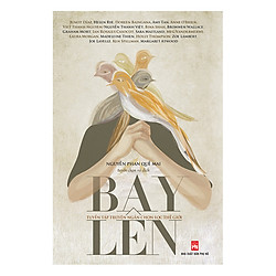 Bay Lên – Tuyển Tập Truyện Ngắn Chọn Lọc Thế Giới