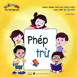 Toán – Anh Cho Trẻ Mầm Non: Phép Trừ
