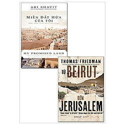 Combo Từ Beirut Đến Jerusalem (Tái Bản 2018) + Miền Đất Hứa Của Tôi – Khải Hoàn Và Bi Kịc