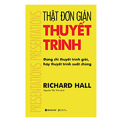 Thật Đơn Giản – Thuyết Trình (Tái Bản 2017)