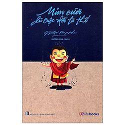 Mỉm Cười Dù Cuộc Đời Là Thế (Tái Bản 2019)